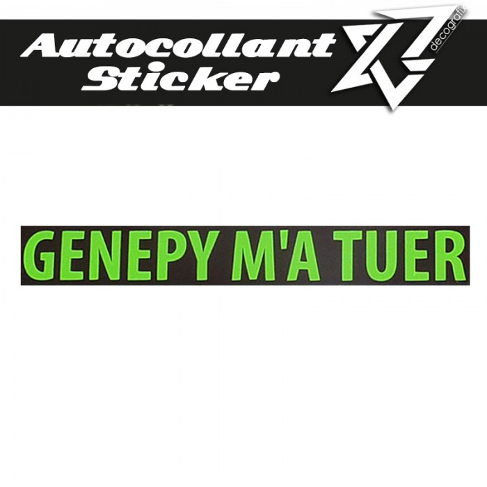 Autocollant sticker GENEPY M'A TUER Decografix